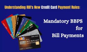 Understand RBI’s New Rules for Credit Card Bill Payments via Bharat Bill Payment System
